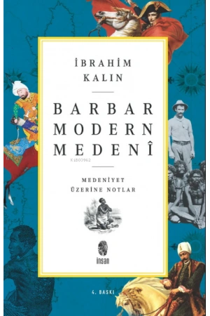 Barbar Modern Medeni; Medeniyet Üzerine Notlar