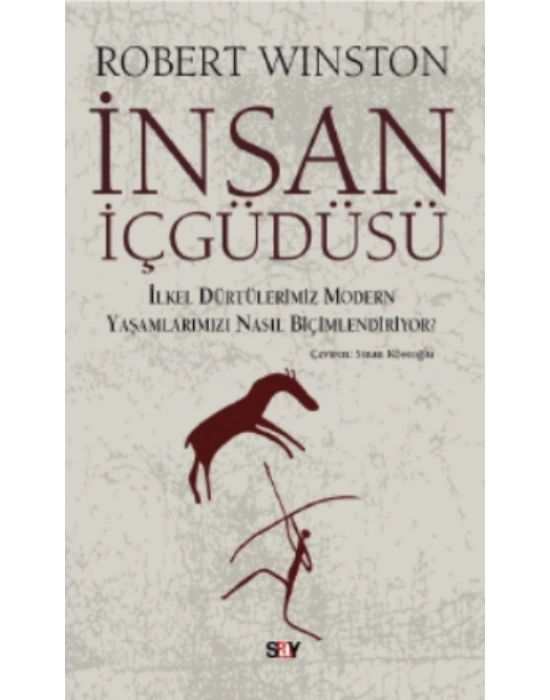 İnsan İçgüdüsü; İlkel Dürtülerimiz Yaşamlarımızı Nasıl Biçimlendiriyor?