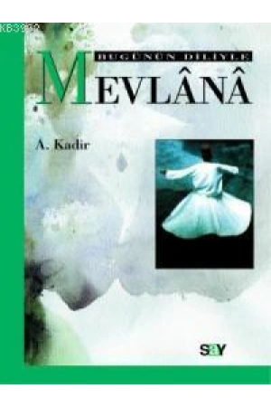 Bugünün Diliyle Mevlânâ