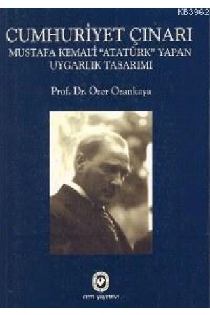 Cumhuriyet Çınarı; Mustafa Kemali Atatürk Yapan Uygarlık Tasarımı