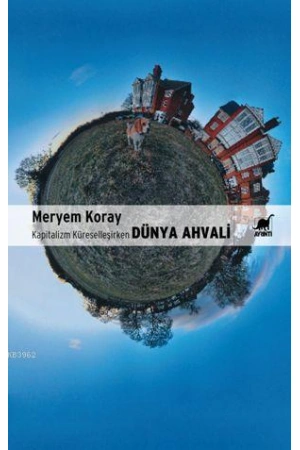 Dünya Ahvali; Kapitalizm Küreselleşirken