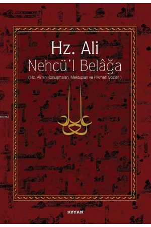 Hz. Ali / Nehcül Belağa (Ciltli); Hz. Alinin Konuşmaları, Mektupları ve Hikmetli Sözleri