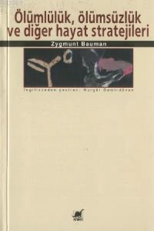 Ölümlülük, Ölümsüzlük ve Diğer Hayat Stratejileri