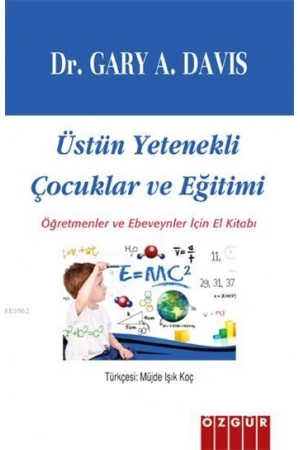 Üstün Yetenekli Çocuklar ve Eğitimi; Öğretmenler ve Ebeveynler İçin El Kitabı