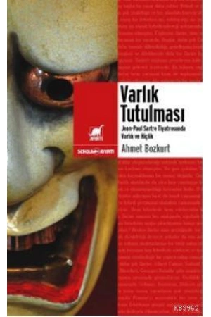 Varlık Tutulması; Sartre Tiyatrosunda Varlık ve Hiçlik
