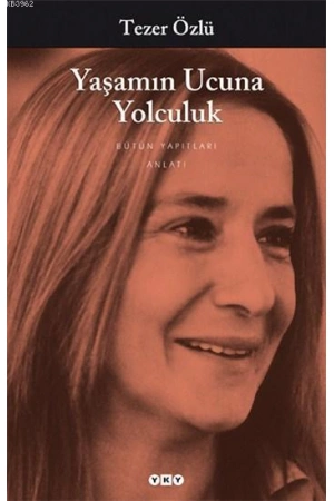 Yaşamın Ucuna Yolculuk; Bütün Yapıtları