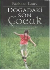 Doğadaki Son Çocuk; Çocuklarımızdaki Doğa Yoksunluğu ve Doğanan Sağaltıcı Gücü