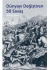 Dünyayı Değiştiren 50 Savaş