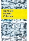 Gündelik Hayatın Felsefesi; Devrimci Praksis ve Kültürel Kuramın Kaderi