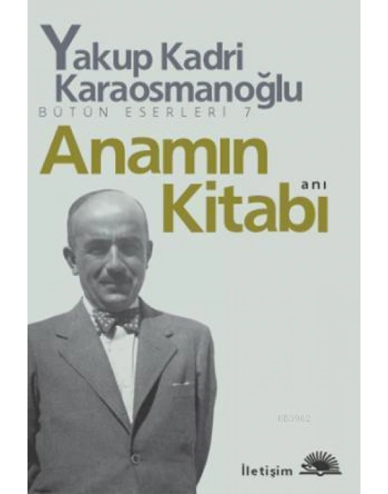 Anamın Kitabı Bütün Eserleri 7; Anı