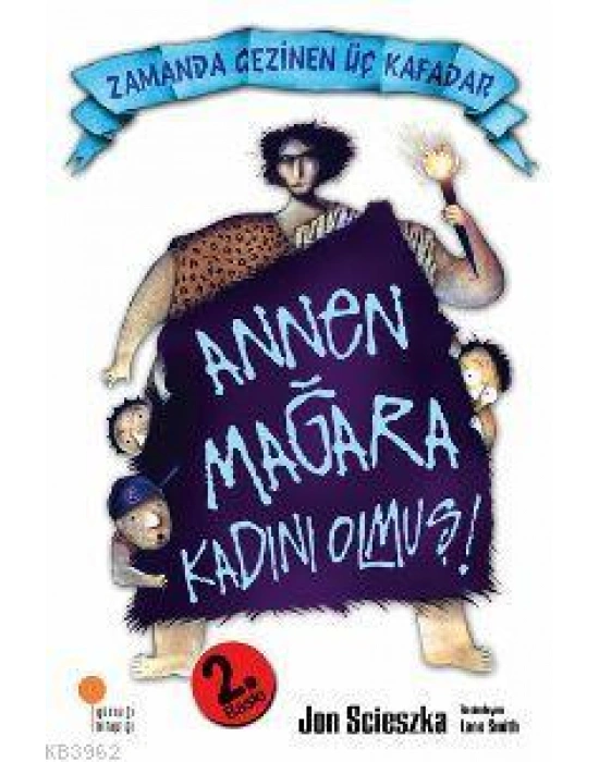 Annen Mağara Kadını Olmuş!; Zamanda Gezinen Üç Kafadar