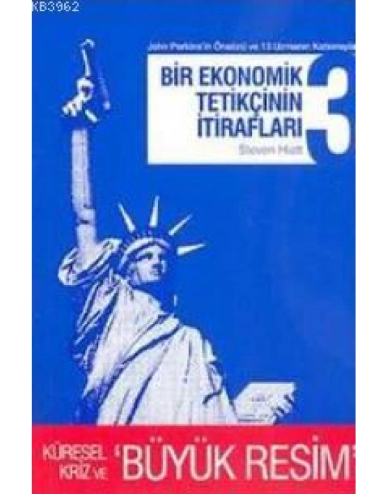 Bir Ekonomik Tetikçinin İtirafları 3; Küresel Kriz ve Büyük Resim