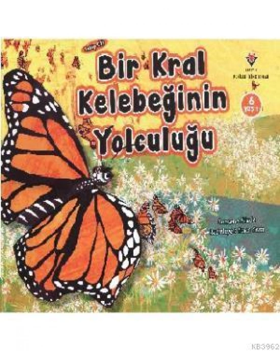 Bir Kral Kelebeğin Yolculuğu (6 Yaş)