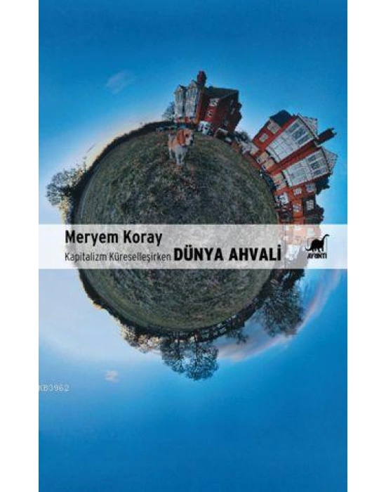 Dünya Ahvali; Kapitalizm Küreselleşirken