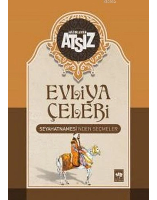 Evliya Çelebi Seyahatnamesinden Seçmeler (Ciltli)