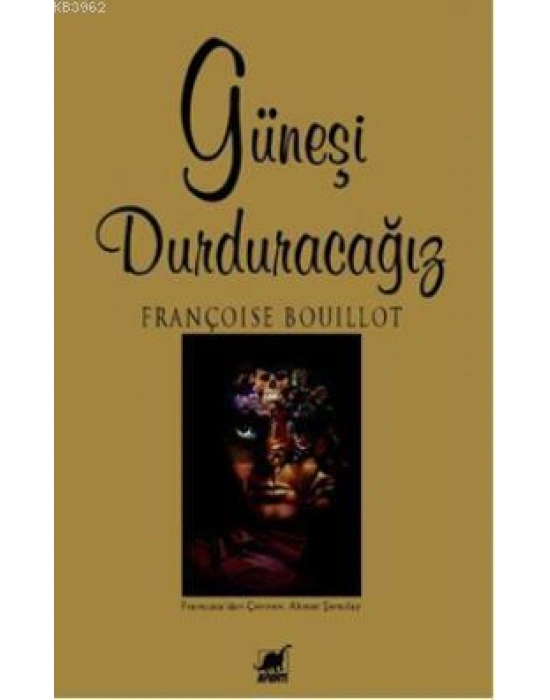 Güneşi Durduracağız