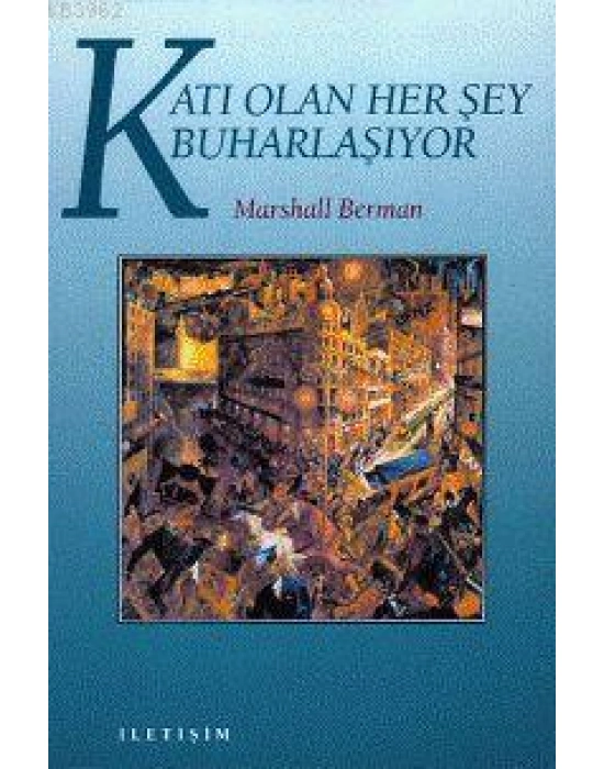 Katı Olan Herşey Buharlaşıyor; Modernite Deneyimi
