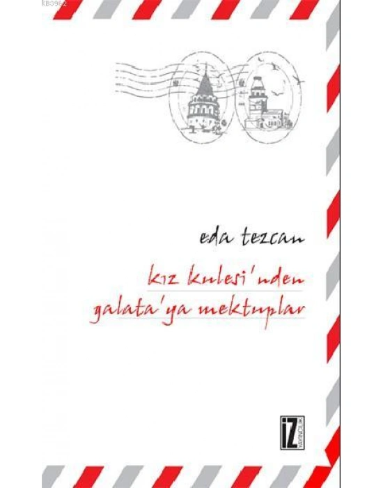 Kız Kulesinden Galataya Mektuplar