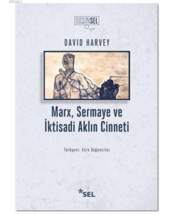 Marx, Sermaye Ve İktisadi Aklın Cinneti