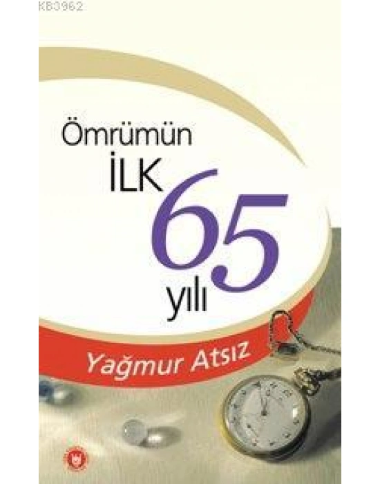 Ömrümün İlk 65 Yılı