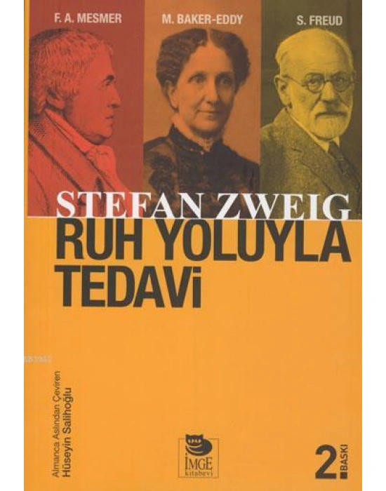 Ruh Yoluyla Tedavi; Franz Anton Mesmer  Mary Baker-Eddy  Sigmund Freud