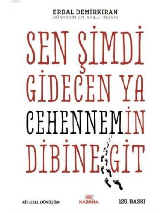 Sen Şimdi Gidecen Ya Cehennemin Dibine Git; Ben Bağrıma Taş Basarım