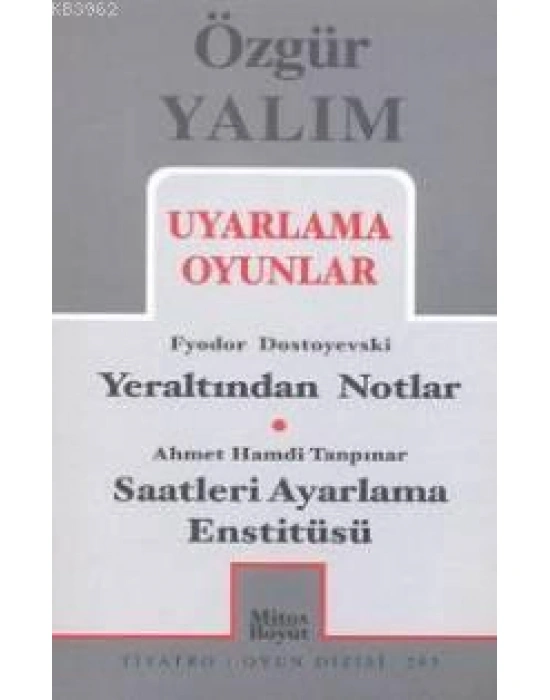 Uyarlama Oyunlar; Yeraltından Notlar (Dostoyevski) - Saatleri Ayarlama Enstitüsü (Tanpınar)