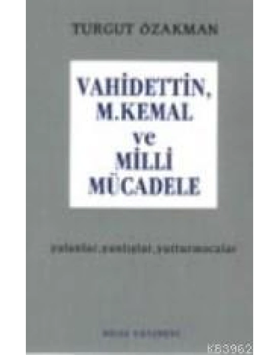 Vahidettin, M. Kemal ve Milli Mücadele