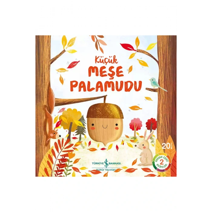 İş Bankası Kültür Yayınları Küçük Meşe Palamudu – Doğanın Eşsiz Hikâyeleri 2 - Melanie Joyce