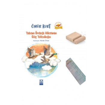 Yaban Ördeği Ailesinin Göç Yolculuğu / Ömür Kurt / 4. Sınıf / 9-10 Yaş Hikaye +Tablet Tutucu