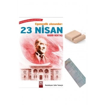 Egemenlik Ulusundur 23 Nisan/Kurtuluş Mücadelesi/Habib Bektaş/3. Sınıf /8-9 Yaş Hikaye+Tablet Tutcu