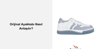 Orijinal Ayakkabı Nasıl Anlaşılır?