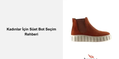 Kadınlar İçin Süet Bot Seçim Rehberi