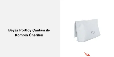 Beyaz Portföy Çantası ile Kombin Önerileri