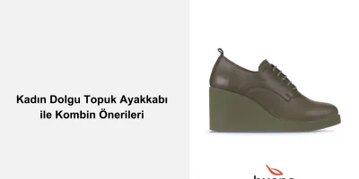 Kadın Dolgu Topuk Ayakkabı ile Kombin Önerileri