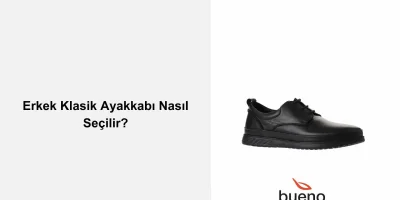 Erkek Klasik Ayakkabı Nasıl Seçilir?