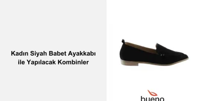 Kadın Siyah Babet Ayakkabı ile Yapılacak Kombinler
