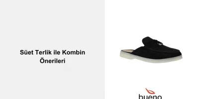 Süet Terlik ile Kombin Önerileri