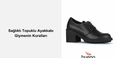 Sağlıklı Topuklu Ayakkabı Giymenin Kuralları