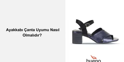 Ayakkabı Çanta Uyumu Nasıl Olmalıdır?