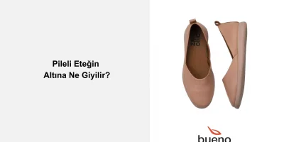 Pileli Eteğin Altına Ne Giyilir?