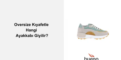 Oversize Kıyafet Altına Nasıl Ayakkabı Giyilir?