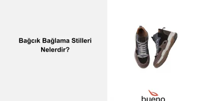 Bağcık Bağlama Stilleri Nelerdir?