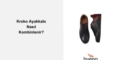 Kroko Ayakkabı Nasıl Kombinlenir?