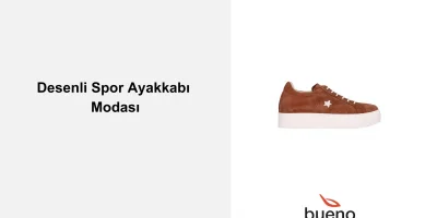Desenli Spor Ayakkabı Tercih Etmek için 7 Neden