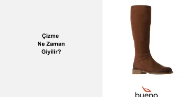 Çizme Ne Zaman Giyilir?