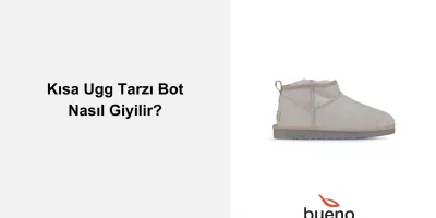 Kısa Ugg Tarzı Bot Nasıl Giyilir?