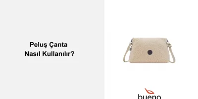 Peluş Çanta Nasıl Kullanılır?