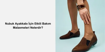 Nubuk Ayakkabı İçin Etkili Bakım Malzemeleri Nelerdir?