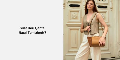 Süet Deri Çanta Nasıl Temizlenir?